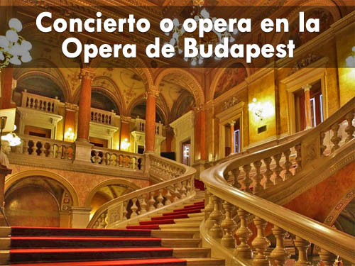Concierto o opera en la Opera de Budapest
