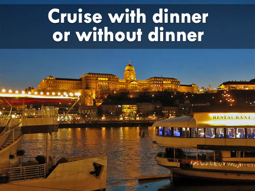 Cruise with dinner of without dinner